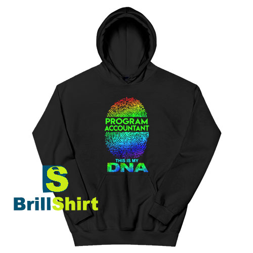 Get It Now Program Accountant DNA Hoodie - Brillshirt.com Get It Now Program Accountant DNA Hoodie - Brillshirt.com