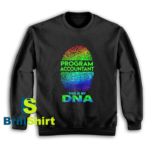 Get It Now Program Accountant DNA Sweatshirt - Brillshirt.com Get It Now Program Accountant DNA Sweatshirt - Brillshirt.com
