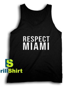Get It Now Respect Miami Design Tank Top - Brillshirt.com