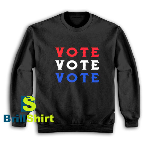 Get It Now Retro Vintage Vote US Sweatshirt - Brillshirt.com Get It Now Retro Vintage Vote US Sweatshirt - Brillshirt.com