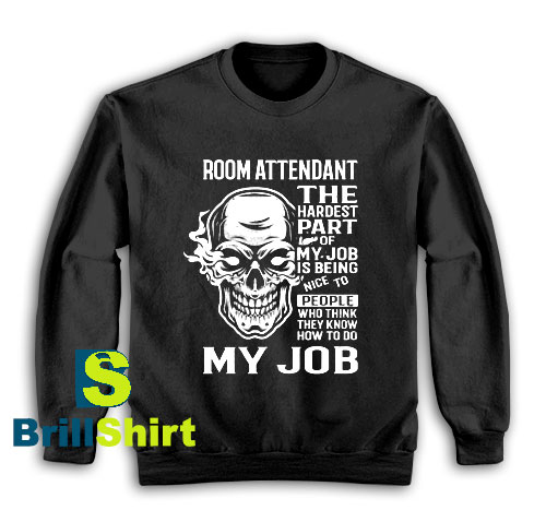 Get It Now Room Attendant Sweatshirt - Brillshirt.com Get It Now Room Attendant Sweatshirt - Brillshirt.com