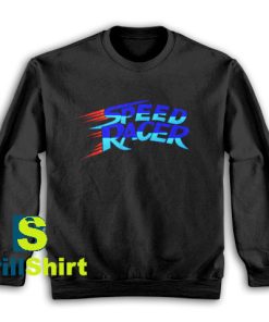 Get It Now Speed Racer Design Sweatshirt - Brillshirt.com