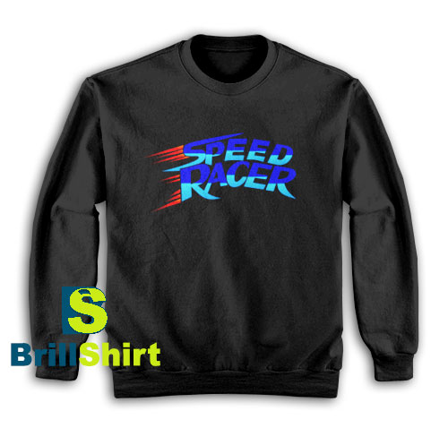 Get It Now Speed Racer Design Sweatshirt - Brillshirt.com Get It Now Speed Racer Design Sweatshirt - Brillshirt.com