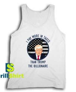 Get It Now Taxes Than Trump Tank Top - Brillshirt.comGet It Now Taxes Than Trump Tank Top - Brillshirt.com