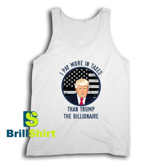 Get It Now Taxes Than Trump Tank Top - Brillshirt.com Get It Now Taxes Than Trump Tank Top - Brillshirt.comGet It Now Taxes Than Trump Tank Top - Brillshirt.com