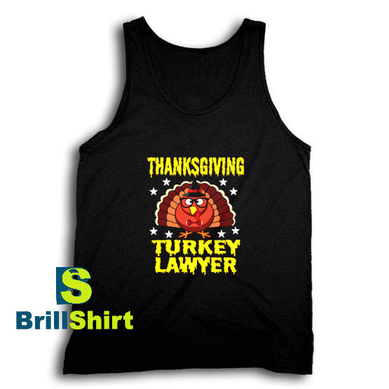 Get It Now Thanksgiving Lawyer Tank Top - Brillshirt.com
