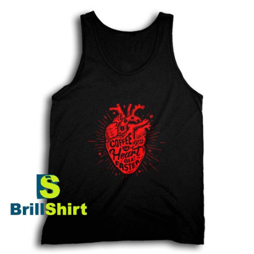 Get It Now The Heart Beat Faster Tank Top - Brillshirt.com