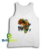 Get It Now This is the African Plain Tank Top - Brillshirt.com
