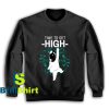 Get It Now Time To Get High Sweatshirt - Brillshirt.com