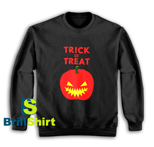 Get It Now Trick or Treat Sweatshirt - Brillshirt.com Get It Now Trick or Treat Sweatshirt - Brillshirt.com