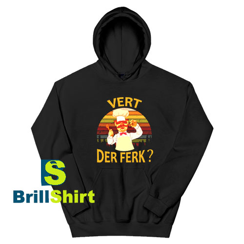 Get It Now Vert Der Ferk Hoodie - Brillshirt.com Get It Now Vert Der Ferk Hoodie - Brillshirt.com