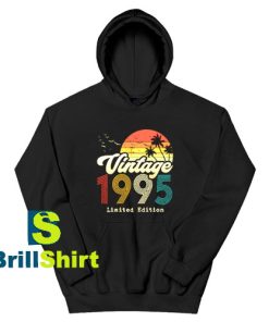 Get It Now Vintage 1995 Birthday Hoodie - Brillshirt.com