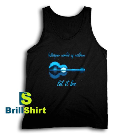 Get It Now Words of wisdom Tank Top - Brillshirt.com