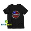 Get it Now Sanity 2020 Patriotic T-Shirt - Brillshirt.com