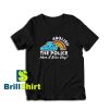 Get it Now Stop Police Brutality T-Shirt - Brillshirt.com