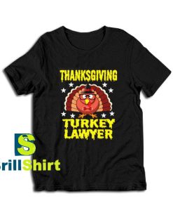 Get it Now Thanksgiving Lawyer T-Shirt - Brillshirt.com
