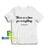 Get it Now Time For Everything T-Shirt - Brillshirt.com