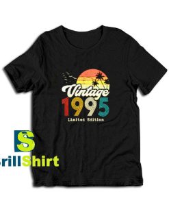 Get it Now Vintage 1995 Birthday T-Shirt - Brillshirt.com