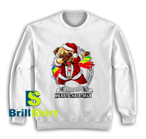 Get It Now Dabbing Pug Dog Sweatshirt - Brillshirt.com Get It Now Dabbing Pug Dog Sweatshirt - Brillshirt.com