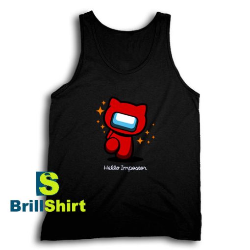 Get It Now Hello Impostor Design Tank Top - Brillshirt.com