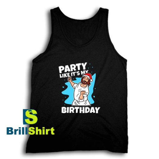 Get It Now Jesus Lets Party Tank Top - Brillshirt.com