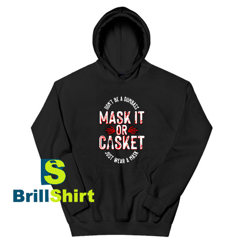 Get It Now Mask It or Casket Hoodie - Brillshirt.com Get It Now Mask It or Casket Hoodie - Brillshirt.com
