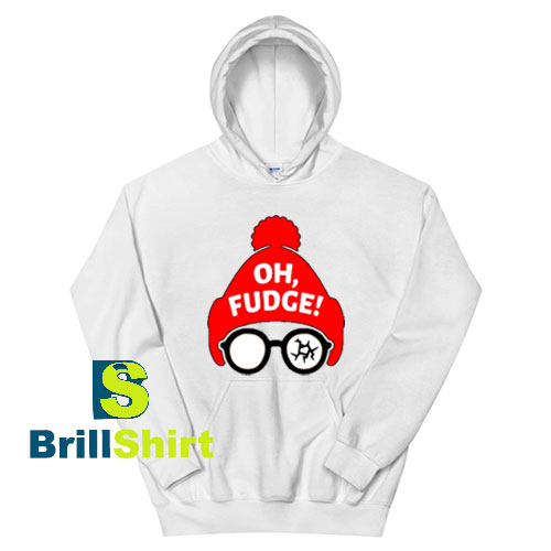 Get It Now Oh Fudge Design Hoodie - Brillshirt.com