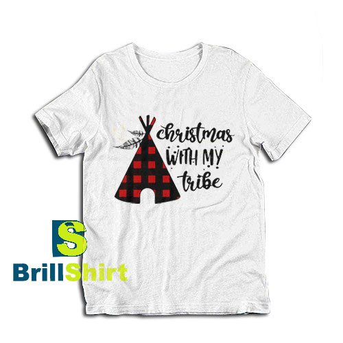 Get it Now Christmas My Tribe T-Shirt - Brillshirt.com Get it Now Christmas My Tribe T-Shirt - Brillshirt.com