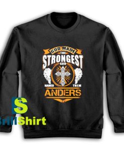 Get It Now Anders Name Design Sweatshirt - Brillshirt.com