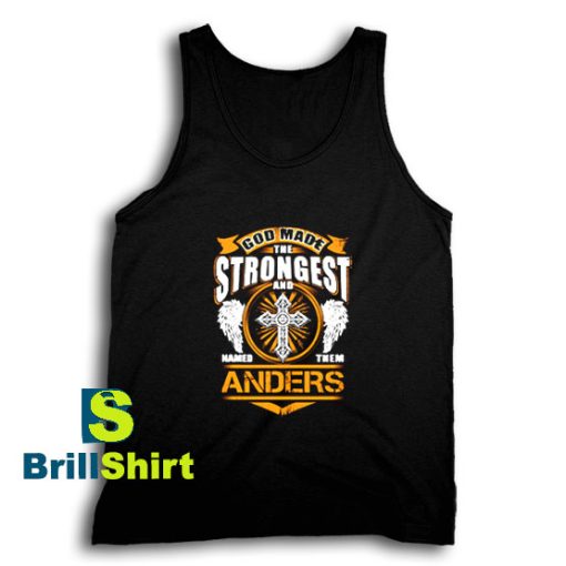 Get It Now Anders Name Design Tank Top - Brillshirt.com