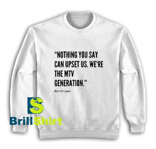 Get It Now Bart Simpson Quote Sweatshirt - Brillshirt.com Get It Now Bart Simpson Quote Sweatshirt - Brillshirt.com