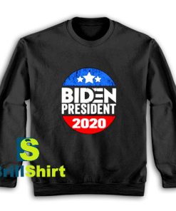 Get It Now Biden President 2020 Sweatshirt - Brillshirt.com