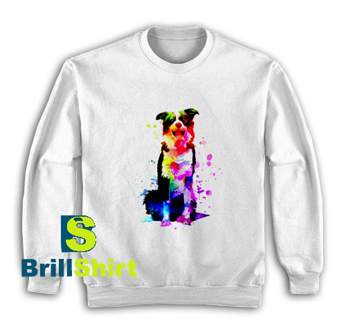 Get It Now Border Collie Dog Design Sweatshirt - Brillshirt.com Get It Now Border Collie Dog Design Sweatshirt - Brillshirt.com