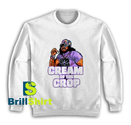 Get It Now Cream Of The Crop Sweatshirt - Brillshirt.com Get It Now Cream Of The Crop Sweatshirt - Brillshirt.com