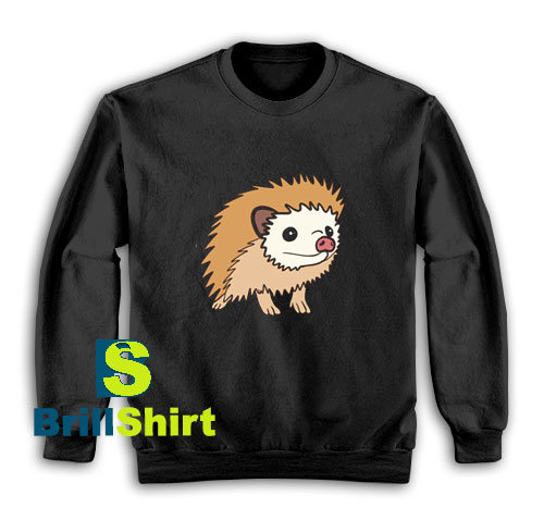 Get It Now Cute Hedgehog Design Sweatshirt - Brillshirt.com Get It Now Cute Hedgehog Design Sweatshirt - Brillshirt.com