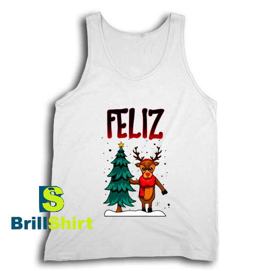 Get It Now Feliz Navidad Design Tank Top - Brillshirt.com Get It Now Feliz Navidad Design Tank Top - Brillshirt.com