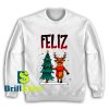 Get It Now Feliz Navidad Sweatshirt - Brillshirt.com