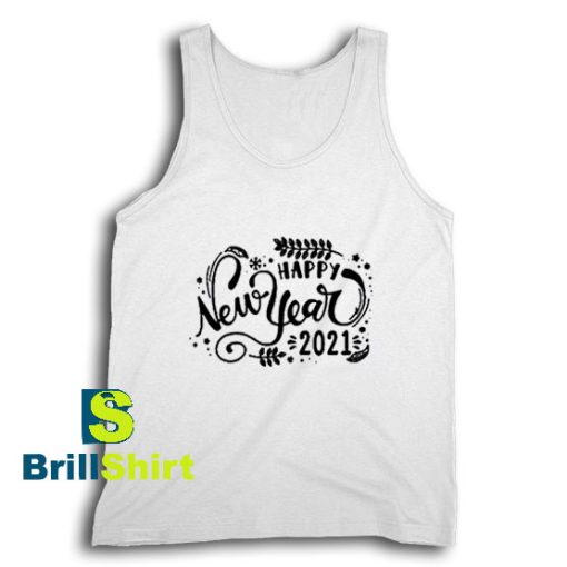 Get It Now Happy New Year 2021 Tank Top - Brillshirt.com