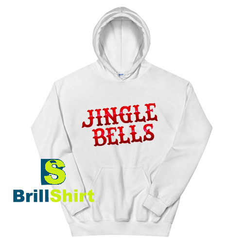 Get It Now Jingle Bells Christmas Hoodie - Brillshirt.com Get It Now Jingle Bells Christmas Hoodie - Brillshirt.com