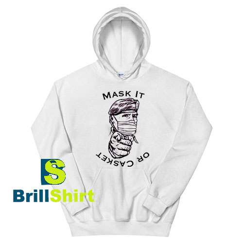 Get It Now Mask It Or Casket Hoodie - Brillshirt.com Get It Now Mask It Or Casket Hoodie - Brillshirt.com