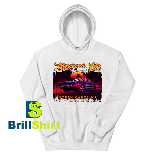 Get It Now Morehead City Design Hoodie - Brillshirt.com Get It Now Morehead City Design Hoodie - Brillshirt.com