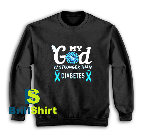 Get It Now My God Is Stronger Sweatshirt - Brillshirt.com Get It Now My God Is Stronger Sweatshirt - Brillshirt.com