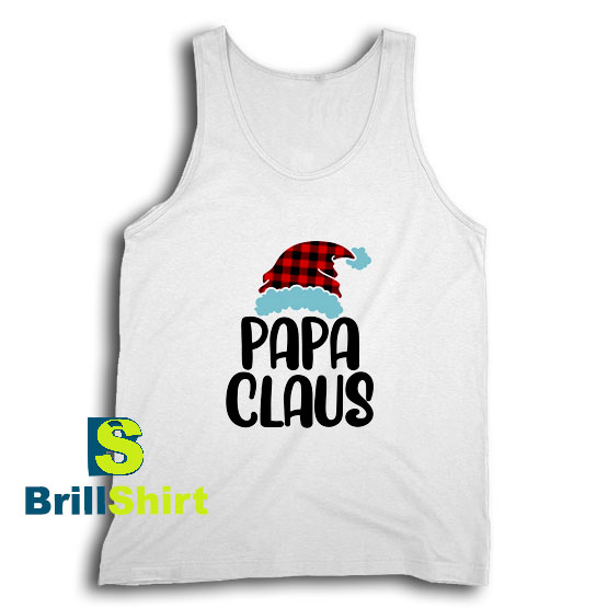 Get It Now Papa Claus Christmas Tank Top - Brillshirt.com Get It Now Papa Claus Christmas Tank Top - Brillshirt.com