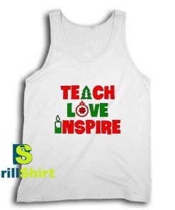 Get It Now Teach Love Inspire Tank Top - Brillshirt.com