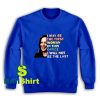 Get It Now The First But Not The Last Sweatshirt - Brillshirt.com