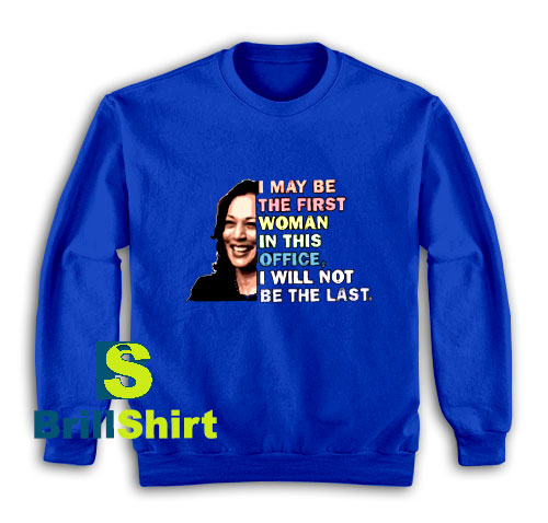 Get It Now The First But Not The Last Sweatshirt - Brillshirt.com Get It Now The First But Not The Last Sweatshirt - Brillshirt.com