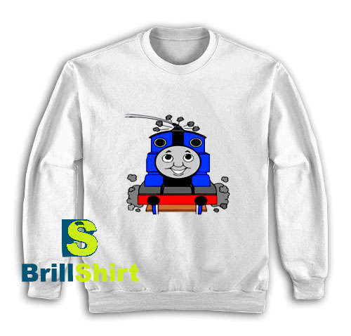 Get It Now Thomas The Tank Design Sweatshirt - Brillshirt.com Get It Now Thomas The Tank Design Sweatshirt - Brillshirt.com