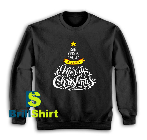 Get It Now We Wish You Christmas Sweatshirt - Brillshirt.com Get It Now We Wish You Christmas Sweatshirt - Brillshirt.com