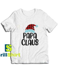 Get it Now Papa Claus Christmas T-Shirt - Brillshirt.com