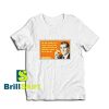 Get it Now Quote Smoking Design T-Shirt - Brillshirt.com